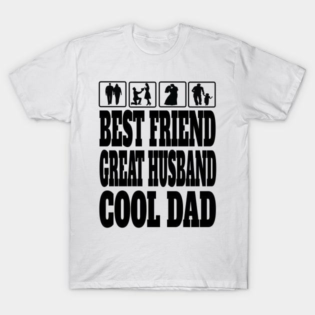 Best Friend Great Husband Cool Dad Father Daddy Gifts T-Shirt by Envision Styles